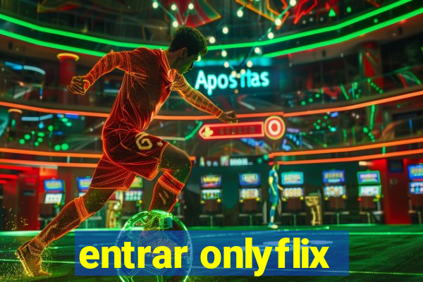 entrar onlyflix